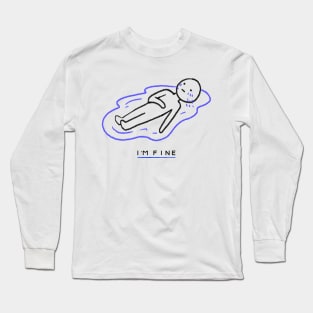 im fine Long Sleeve T-Shirt